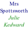 Mrs  Spottsworth Julie  Kedward