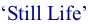 �Still Life�