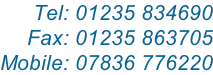 Tel: 01235 834690 Fax: 01235 863705 Mobile: 07836 776220